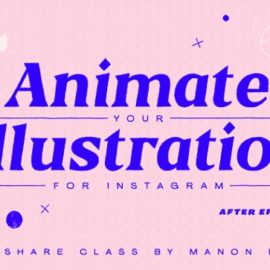 Skillshare – Animate Your Illustrations with After Effects