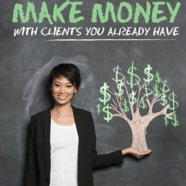 How to Make Money with Clients You Already Have