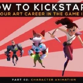 How to Kickstart & Grow Your Art Career In The Game Industry Part 2 Character Animation Free Download