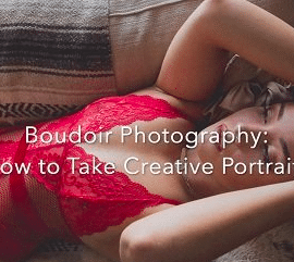 Boudoir Photography – Creative Portraits