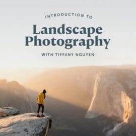 Tiffany Nguyen – Introduction to Landscape Photography