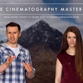 Drone Cinematography Masterclass – From Drone Owner To Aerial Cinematographer