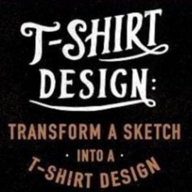 T-Shirt Design: Transform a Sketch Into a T-Shirt Design