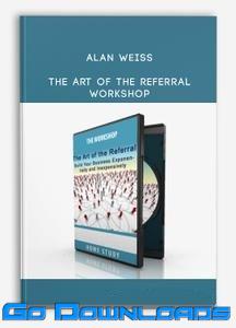 Alan Weiss he Art Of The Referral Workshop Free Download