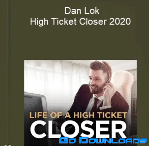 Dan Lok High Ticket Closer 2020 Free Download