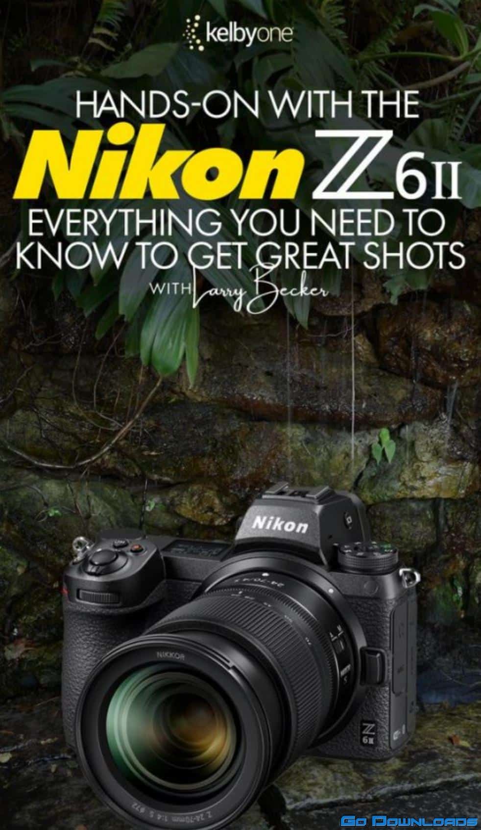 KelbyOne – Hands-On with the Nikon Z6 II: Everything you Need to Know to Get Great Shots