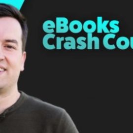 Books + eBooks Crash Course: How to Start Your Own eBook Business