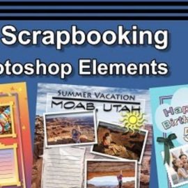 Digital Scrapbooking With Photoshop Elements