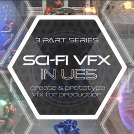 Udemy UE5 Sci-Fi VFX 3 Part Series Free Download
