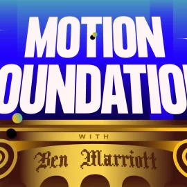 Motion Foundation with Ben Marriott 9 Weeks Full Course Free Download